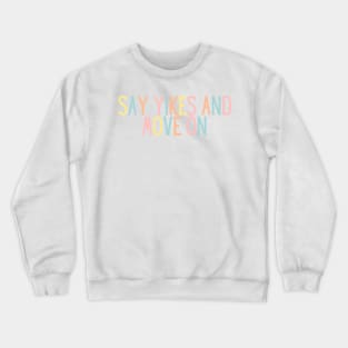 Say Yikes And Move On - Motivational and Inspiring Work Quotes Crewneck Sweatshirt